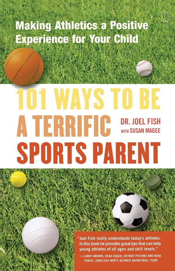 101 Ways to Be a Terrific Sports Parent by Joel Fish, Paperback | Indigo Chapters
