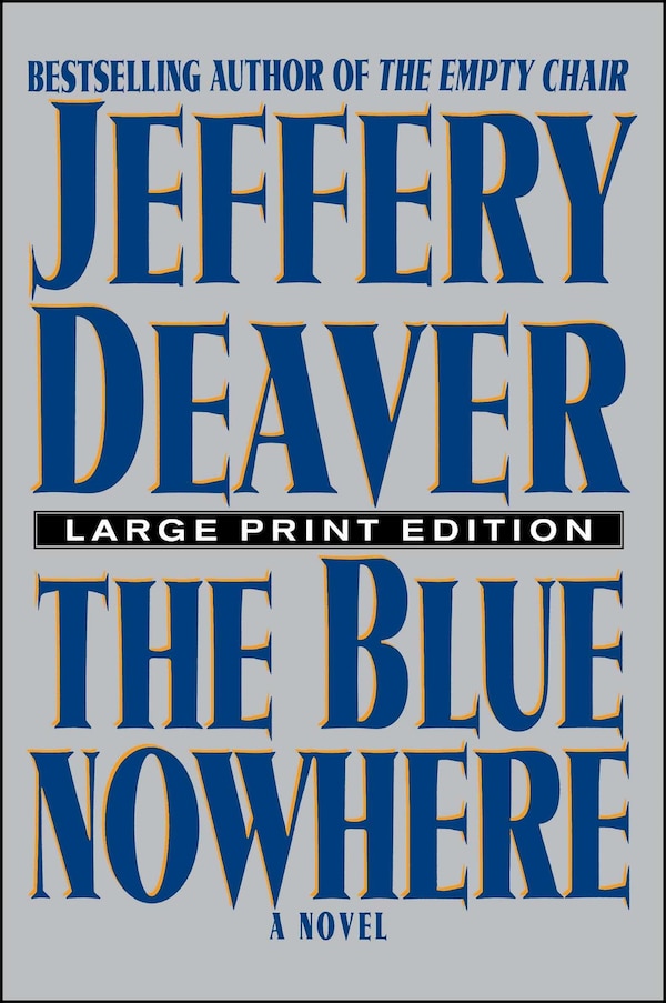 The Blue Nowhere by JEFFERY DEAVER, Paperback | Indigo Chapters