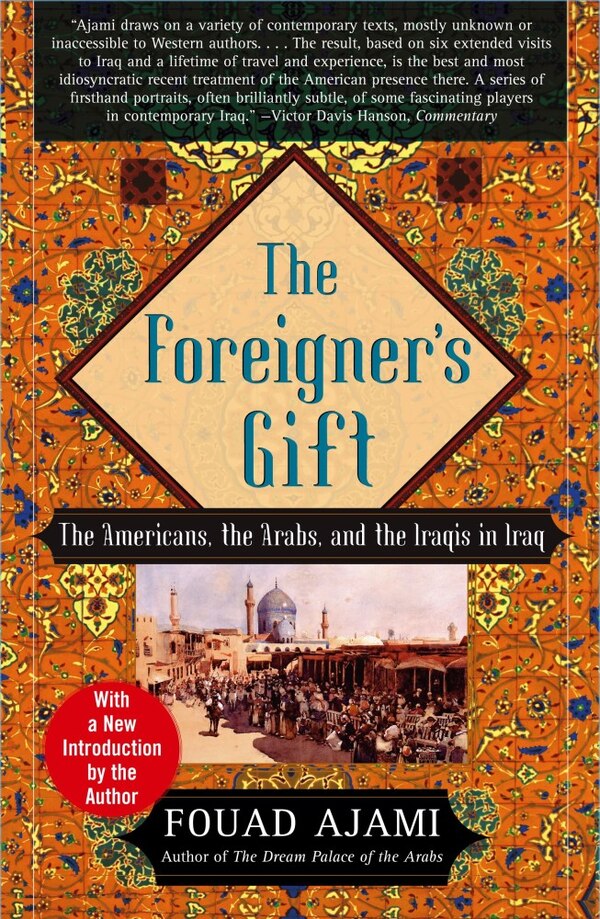 The Foreigner's Gift by Fouad Ajami, Paperback | Indigo Chapters