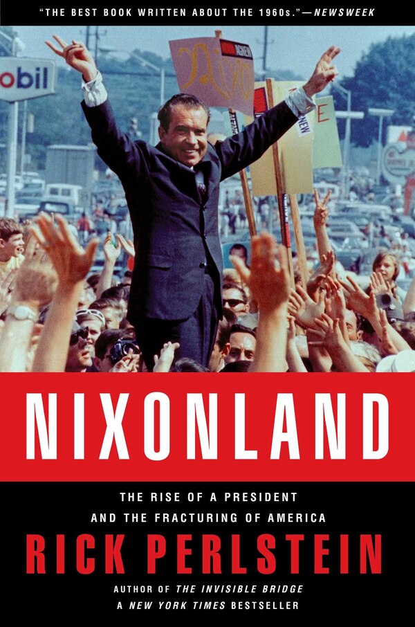 Nixonland by Rick Perlstein, Paperback | Indigo Chapters