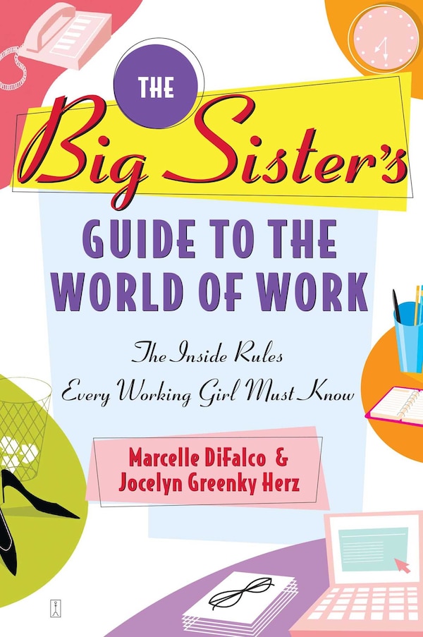 The Big Sister's Guide to the World of Work by Marcelle DiFalco, Paperback | Indigo Chapters