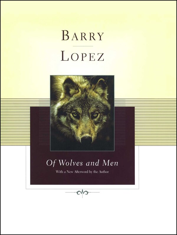 Of Wolves and Men by Barry Lopez, Hardcover | Indigo Chapters