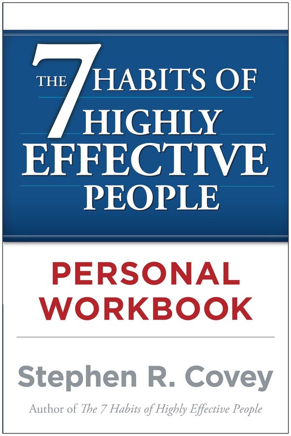 The 7 Habits of Highly Effective People Personal Workbook by Stephen R. Covey, Paperback | Indigo Chapters