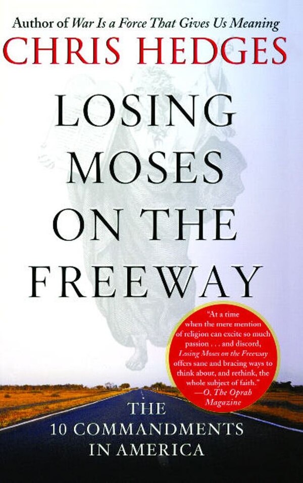 Losing Moses on the Freeway by Chris Hedges, Paperback | Indigo Chapters