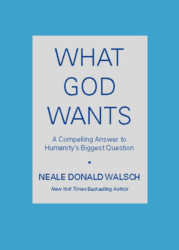 What God Wants by Neale Donald Walsch, Paperback | Indigo Chapters