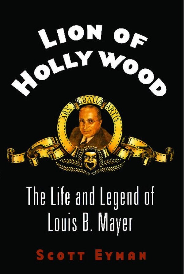 Lion of Hollywood by Scott Eyman, Paperback | Indigo Chapters