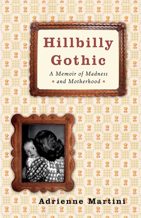 Hillbilly Gothic by Adrienne Martini, Paperback | Indigo Chapters