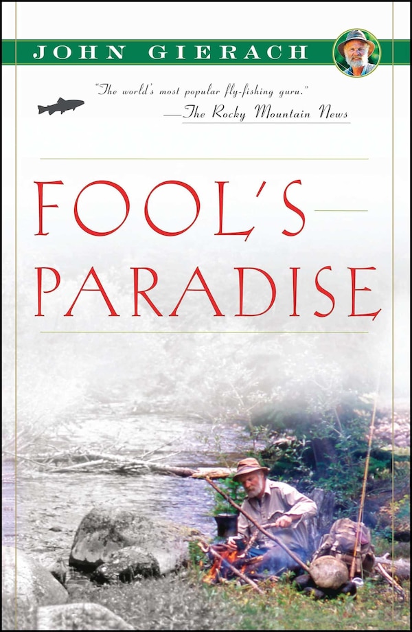 Fool's Paradise by John Gierach, Paperback | Indigo Chapters