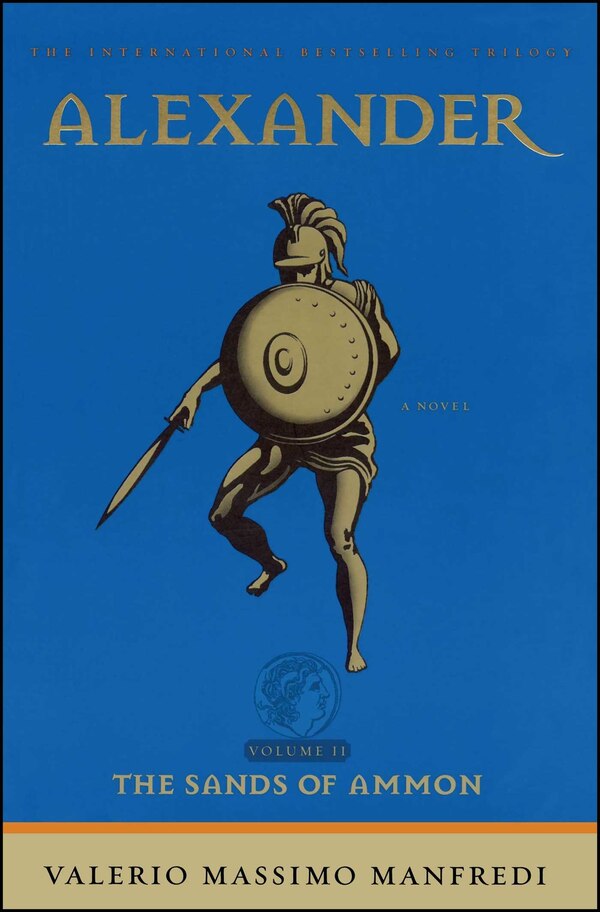 Alexander: The Sands Of Ammon by Valerio Massimo Manfredi, Paperback | Indigo Chapters