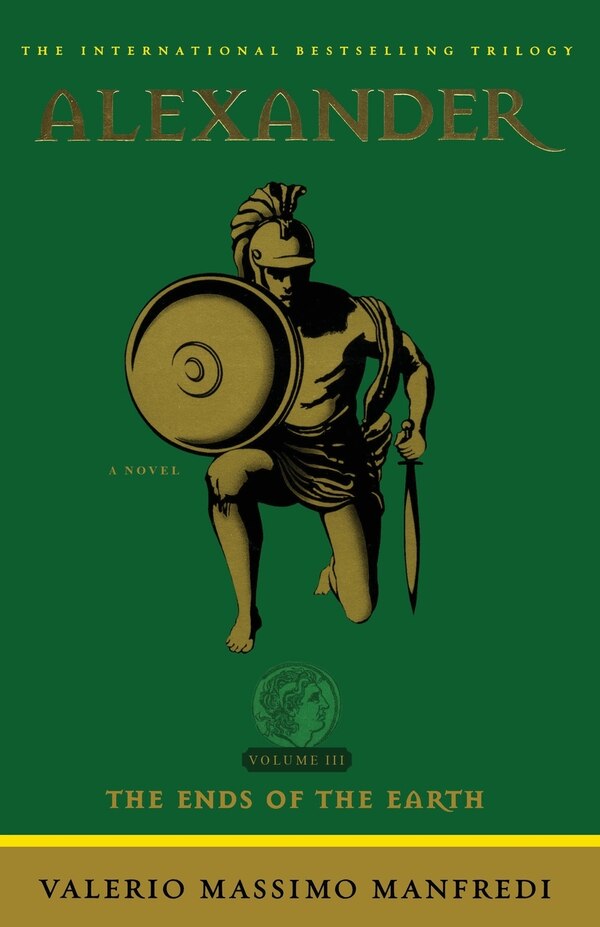 Alexander: The Ends of the Earth by Valerio Massimo Manfredi, Paperback | Indigo Chapters