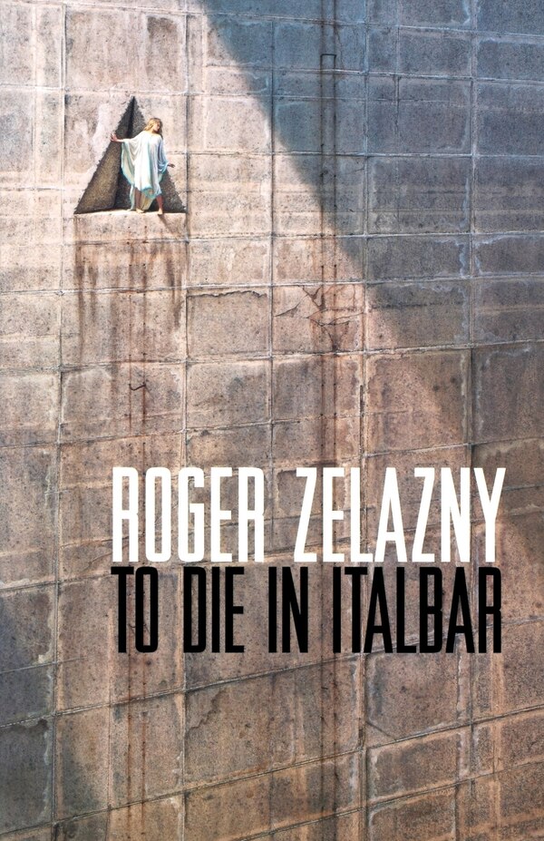 To Die in Italbar by ROGER ZELAZNY, Paperback | Indigo Chapters