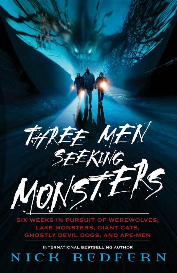 Three Men Seeking Monsters by Nick Redfern, Paperback | Indigo Chapters