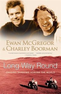 Long Way Round by Ewan McGregor, Paperback | Indigo Chapters