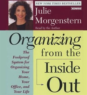 Organizing From The Inside Out by Julie Morgenstern, Audio Book (CD) | Indigo Chapters