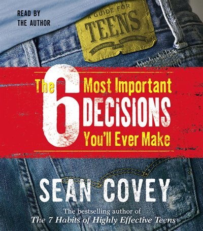 The 6 Most Important Decisions You'll Ever Make by Sean Covey, Audio Book (CD) | Indigo Chapters