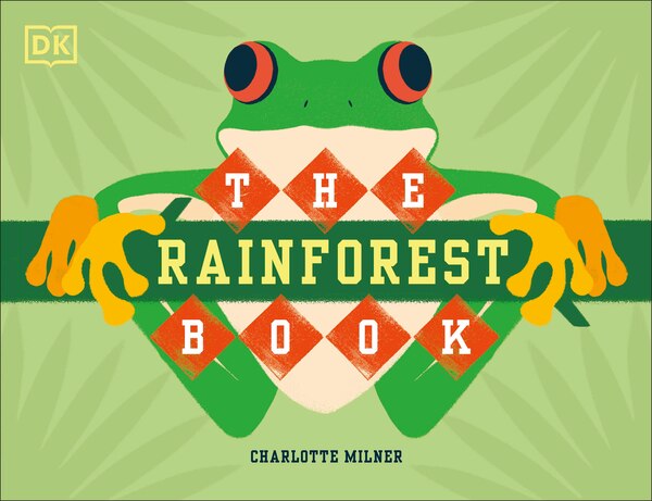 The Rainforest Book by Charlotte Milner, Hardcover | Indigo Chapters