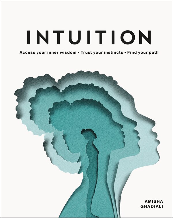 Intuition by Amisha Ghadiali, Hardcover | Indigo Chapters