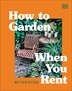 How To Garden When You Rent by Matthew Pottage, Hardcover | Indigo Chapters