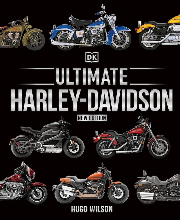 Ultimate Harley-davidson New Edition by Hugo Wilson, Hardcover | Indigo Chapters