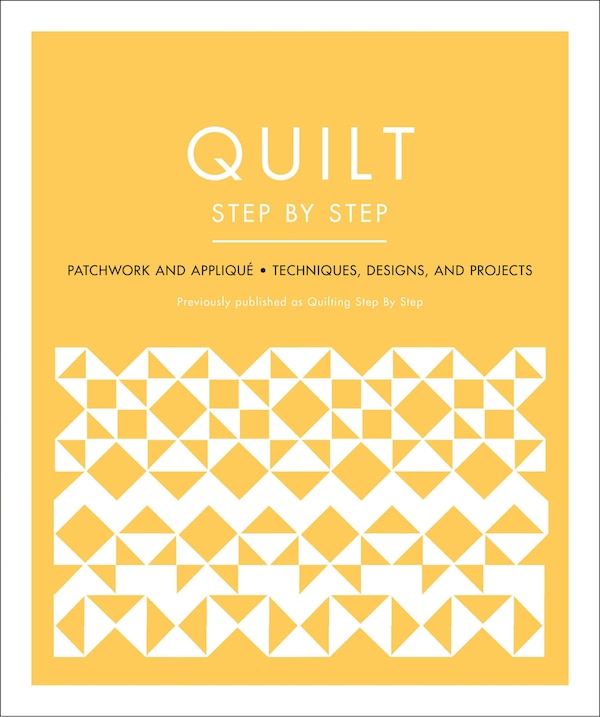 Quilt Step by Step by Dk, Paperback | Indigo Chapters