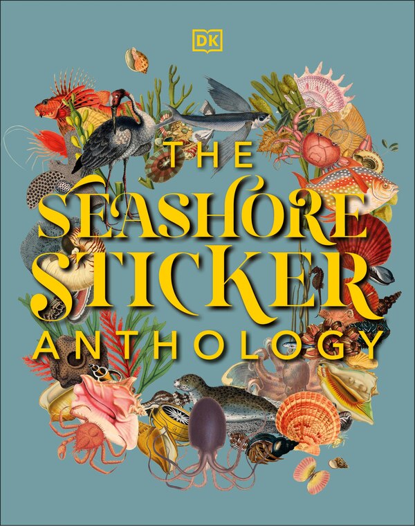 The Seashore Sticker Anthology by Dk, Hardcover | Indigo Chapters