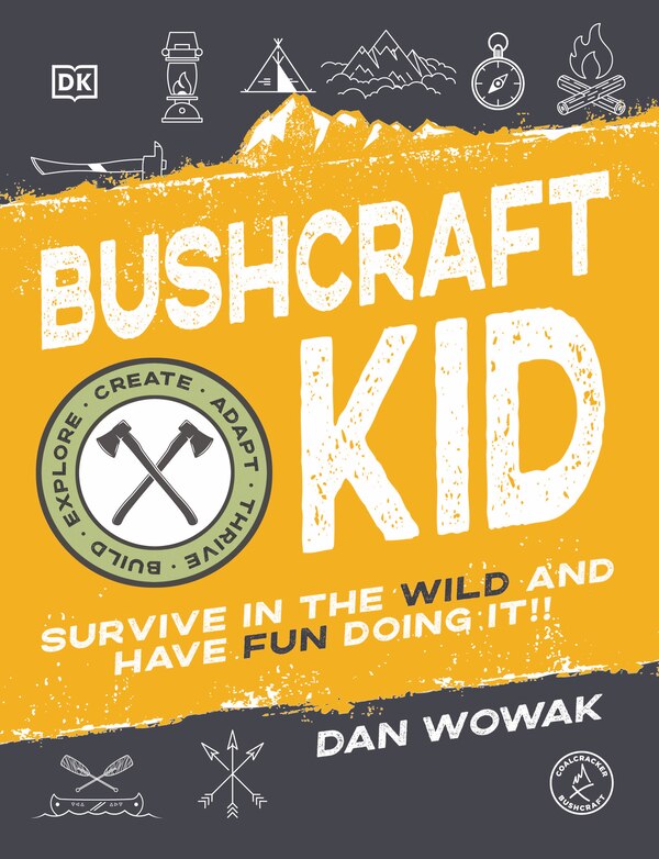 Bushcraft Kid by Dan Wowak, Paperback | Indigo Chapters