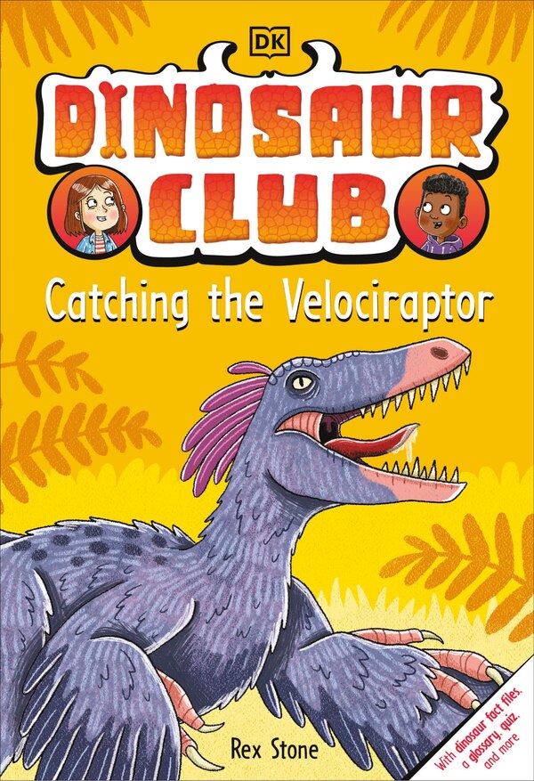 Dinosaur Club: Catching The Velociraptor by Rex Stone, Hardcover | Indigo Chapters