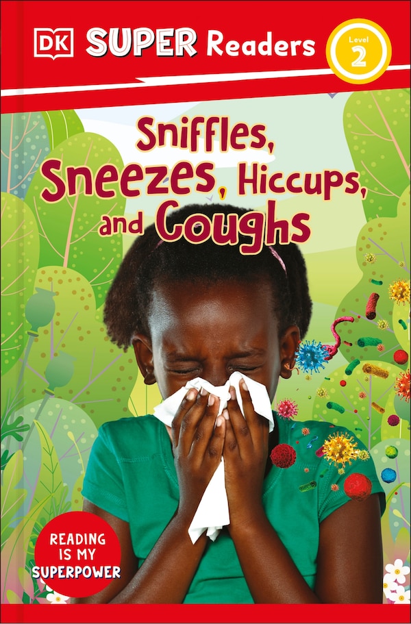 DK Super Readers Level 2 Sniffles Sneezes Hiccups and Coughs, Hardcover | Indigo Chapters