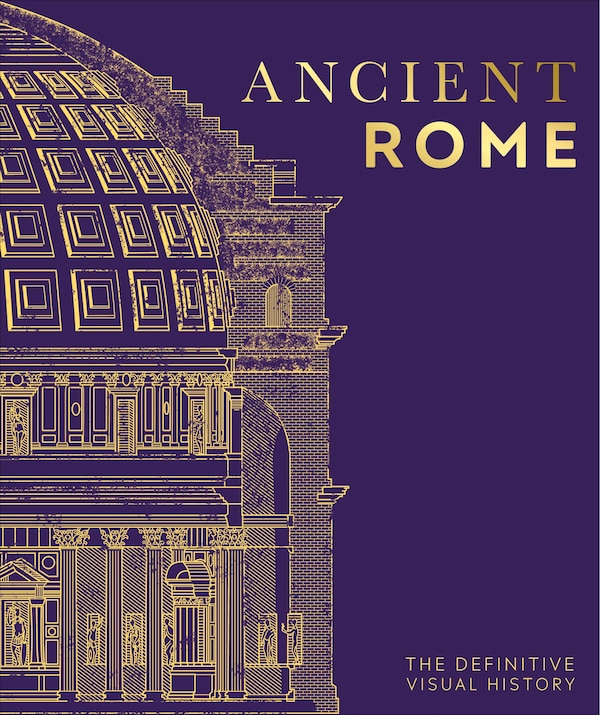 Ancient Rome by Dk, Hardcover | Indigo Chapters