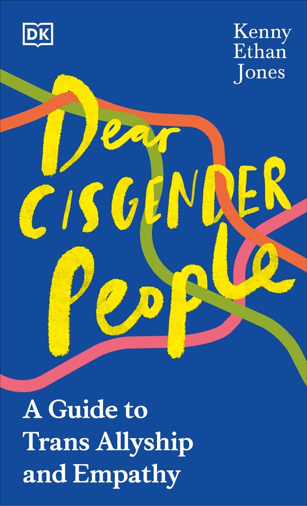 Dear Cisgender People by Kenny Ethan Jones, Hardcover | Indigo Chapters