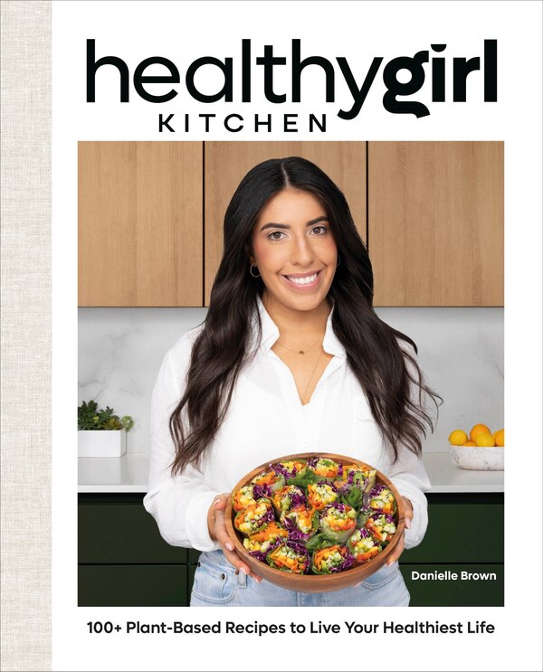 HealthyGirl Kitchen by Danielle Brown, Hardcover | Indigo Chapters