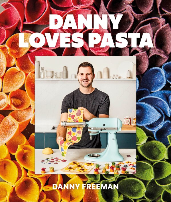 Danny Loves Pasta by Danny Freeman, Hardcover | Indigo Chapters