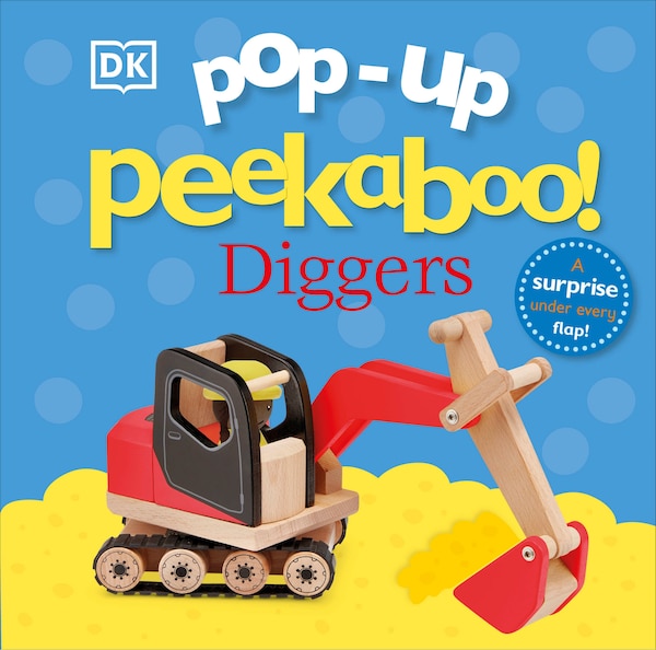 Pop-Up Peekaboo Diggers by Dk, Board Book | Indigo Chapters