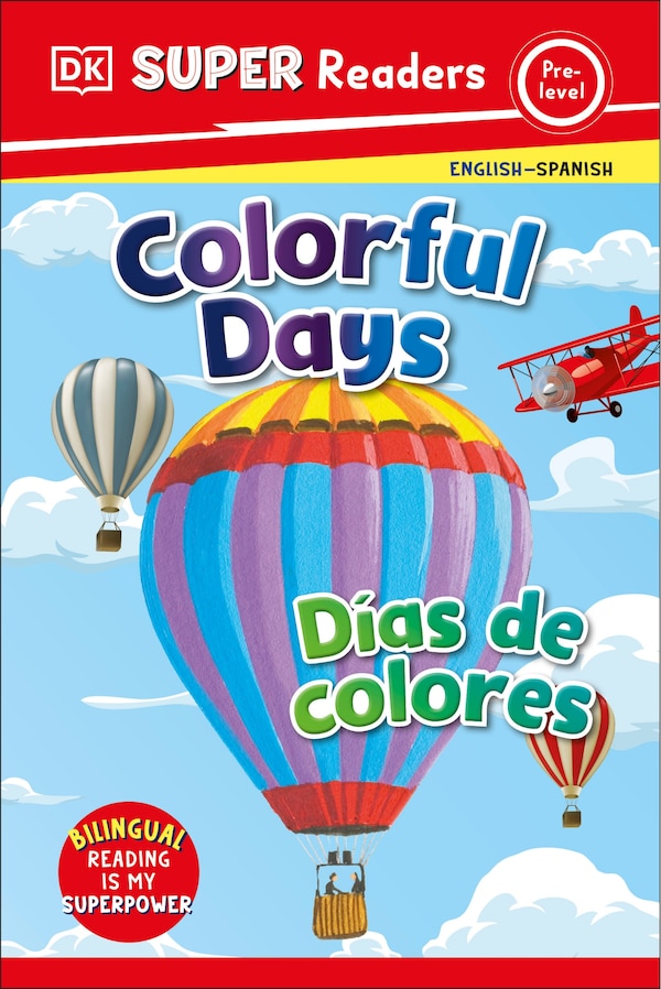 DK Super Readers Pre-Level English-Spanish Bilingual Colorful Days – Dias de colores, Hardcover | Indigo Chapters
