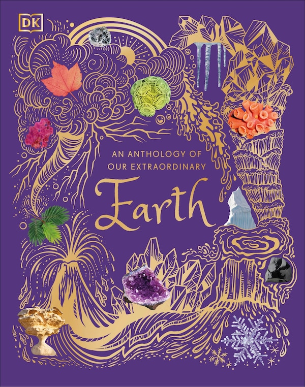 An Anthology of Our Extraordinary Earth by Cally Oldershaw, Hardcover | Indigo Chapters