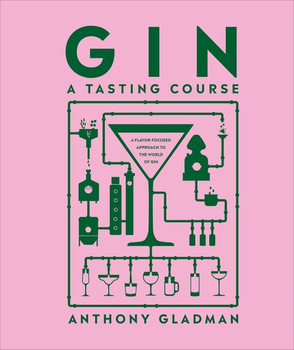 Gin A Tasting Course by Anthony Gladman, Hardcover | Indigo Chapters