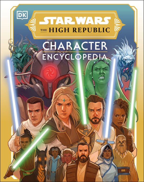 Star Wars The High Republic Character Encyclopedia by Amy Richau, Hardcover | Indigo Chapters