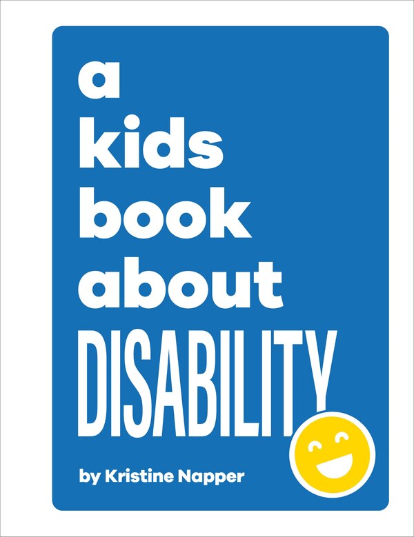 A Kids Book About Disability by Kristine Napper, Hardcover | Indigo Chapters