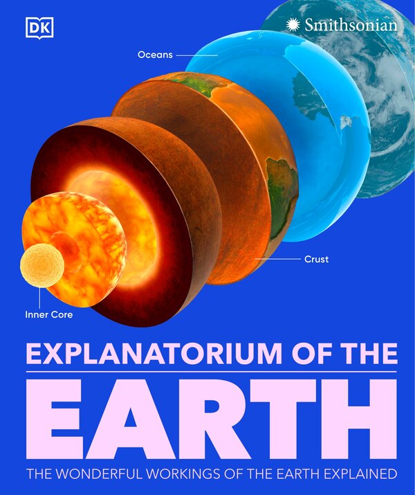 Explanatorium of the Earth by Dk, Hardcover | Indigo Chapters