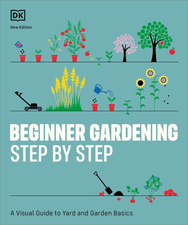 Beginner Gardening Step by Step by Dk, Paperback | Indigo Chapters