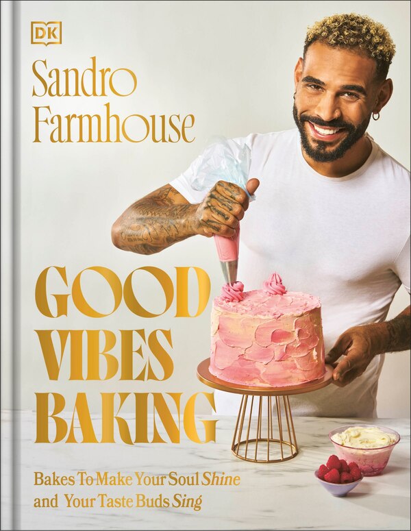 Good Vibes Baking by Sandro Farmhouse, Hardcover | Indigo Chapters