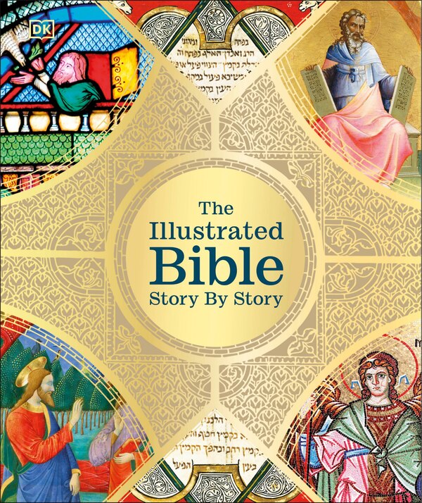 The Illustrated Bible Story by Story by Dk, Hardcover | Indigo Chapters