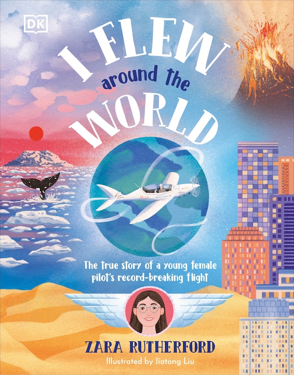 I Flew Around the World by Zara Rutherford, Hardcover | Indigo Chapters