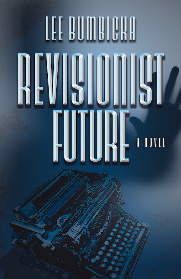 Revisionist Future by Lee Bumbicka, Paperback | Indigo Chapters