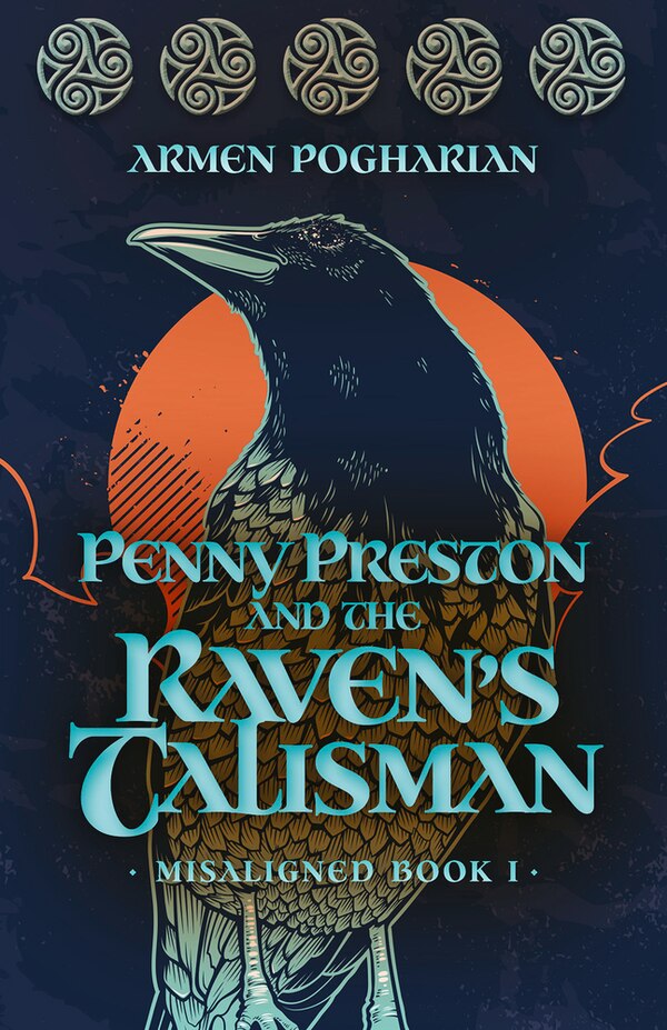 Penny Preston And The Raven's Talisman by Armen Pogharian, Paperback | Indigo Chapters