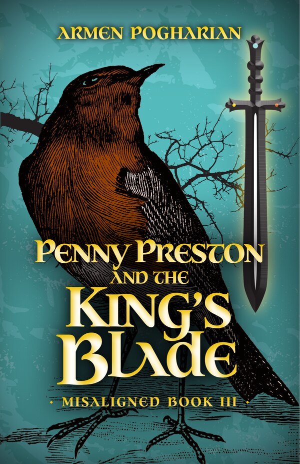 Penny Preston And The King's Blade by Armen Pogharian, Paperback | Indigo Chapters