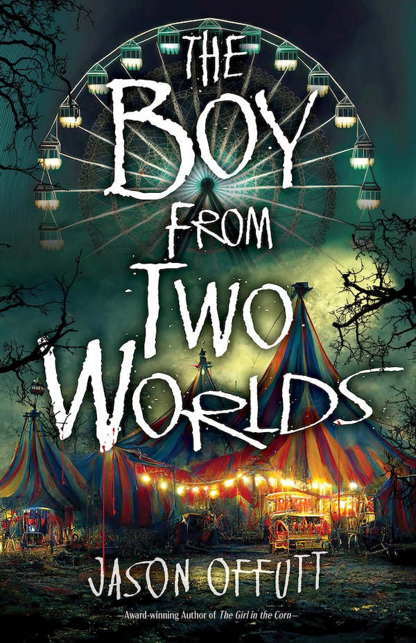 The Boy From Two Worlds by Jason Offutt, Hardcover | Indigo Chapters