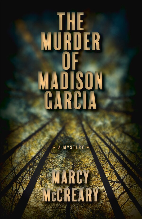 The Murder of Madison Garcia by Marcy Mccreary, Hardcover | Indigo Chapters