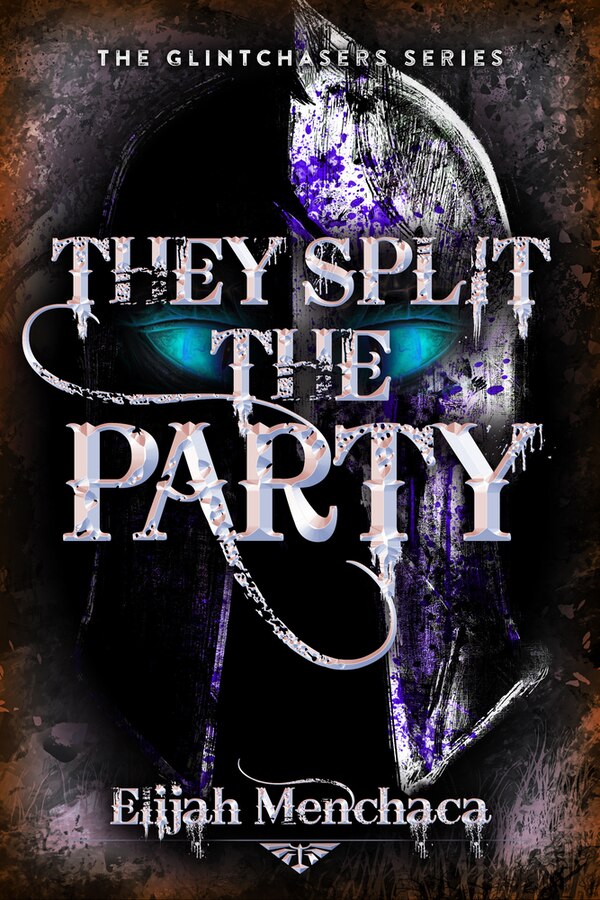 They Split the Party by Elijah Menchaca, Paperback | Indigo Chapters