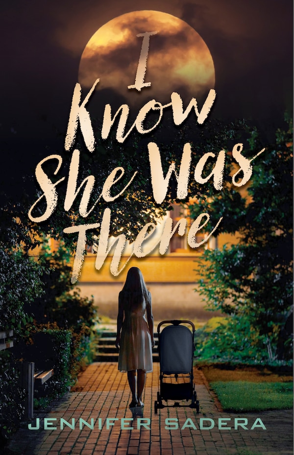 I Know She Was There by Jennifer Sadera, Paperback | Indigo Chapters